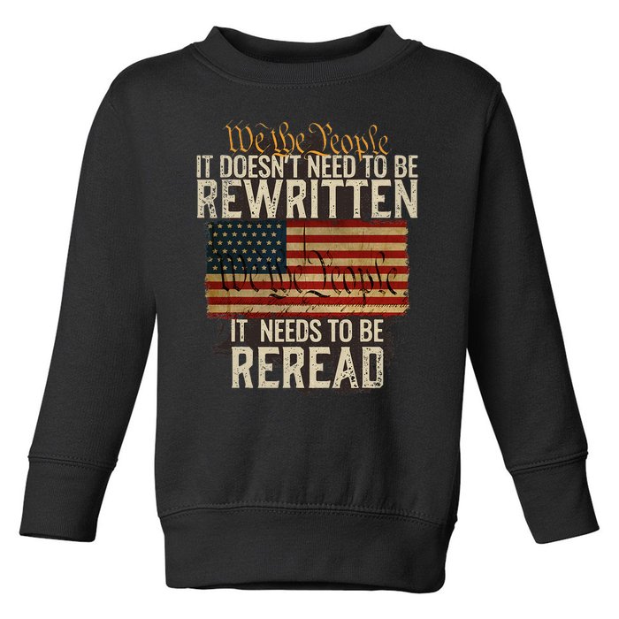 It Doesnt Need To Be Rewritten Constitution We The People Toddler Sweatshirt