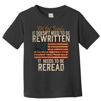 It Doesnt Need To Be Rewritten Constitution We The People Toddler T-Shirt