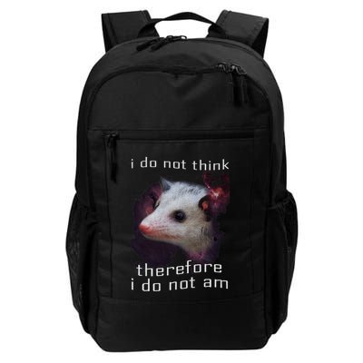 I Do Not Think Therefore I Do Not Am Possum Daily Commute Backpack