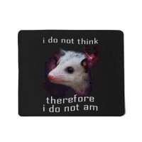 I Do Not Think Therefore I Do Not Am Possum Mousepad