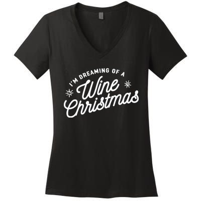 IM Dreaming Of A Wine Christmas Women's V-Neck T-Shirt