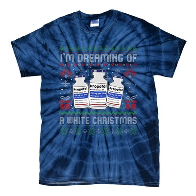 IM Dreaming Of A White Christmas Propofol Ugly Xmas Nurse Tie-Dye T-Shirt