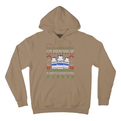 IM Dreaming Of A White Christmas Propofol Ugly Xmas Nurse Hoodie