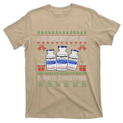 IM Dreaming Of A White Christmas Propofol Ugly Xmas Nurse T-Shirt