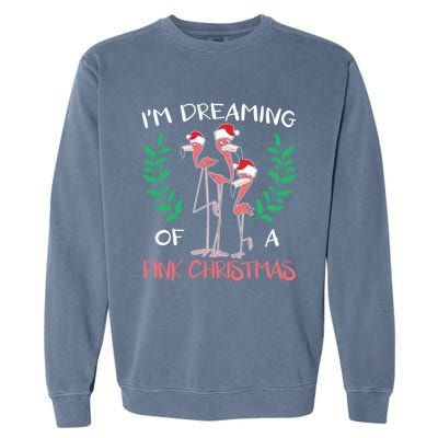 IM Dreaming Of A Pink Christmas Day Flamingo Xmas Holidays Gift Garment-Dyed Sweatshirt