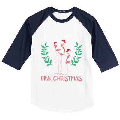 IM Dreaming Of A Pink Christmas Day Flamingo Xmas Holidays Gift Baseball Sleeve Shirt