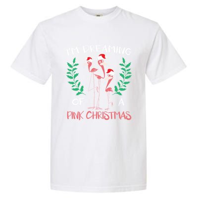 IM Dreaming Of A Pink Christmas Day Flamingo Xmas Holidays Gift Garment-Dyed Heavyweight T-Shirt