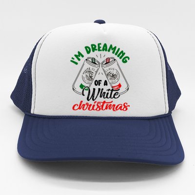 I'm Dreaming Of A White Christmas Funny Ing Party Xmas Gift Trucker Hat