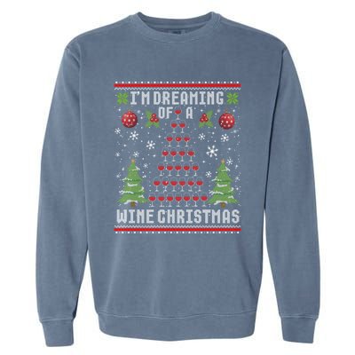 I'm Dreaming Of A Wine Christmas Ugly Xmas Sweater Gift Garment-Dyed Sweatshirt