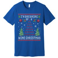 I'm Dreaming Of A Wine Christmas Ugly Xmas Sweater Gift Premium T-Shirt