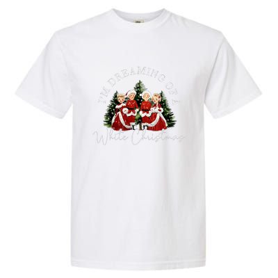 IM Dreaming Of A White ChristmasFunny ChristmasChristmas Gift Christmas In J Garment-Dyed Heavyweight T-Shirt