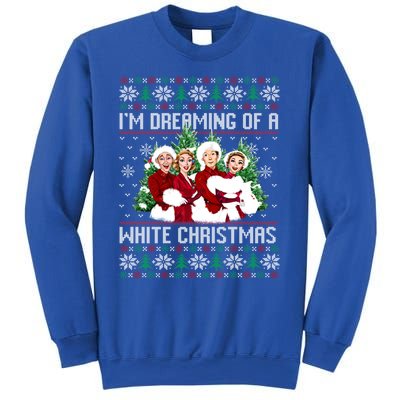 IM Dreaming Of A White Christmas Xmas Movie Pajamas Sisters Gift Sweatshirt