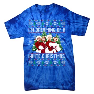 IM Dreaming Of A White Christmas Xmas Movie Pajamas Sisters Gift Tie-Dye T-Shirt