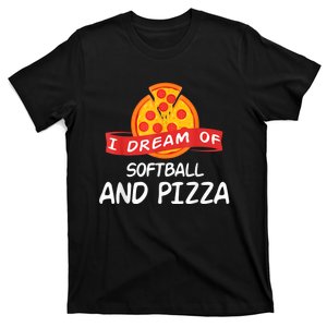 I Dream Of Softball And Pizza For Softball Players T-Shirt