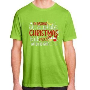 IM Dreaming Of A White Christmas But Red Will Do As Well Adult ChromaSoft Performance T-Shirt