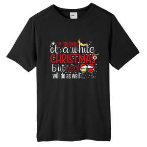 IM Dreaming Of A White Christmas But Red Will Do As Well Tall Fusion ChromaSoft Performance T-Shirt