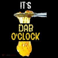ItS Dab OClock Weed 420 Stoner Poster