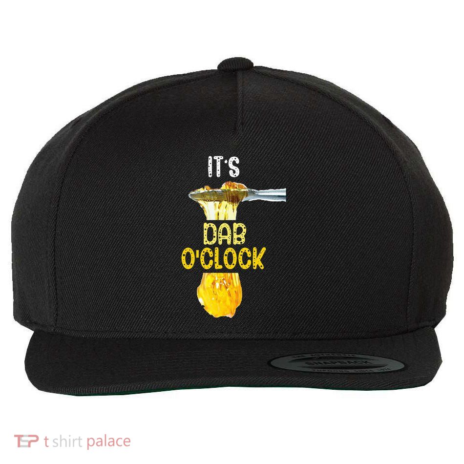 ItS Dab OClock Weed 420 Stoner Wool Snapback Cap