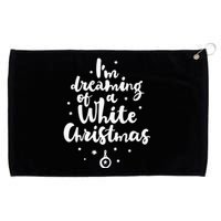 IM Dreaming Of A White Christmas Grommeted Golf Towel