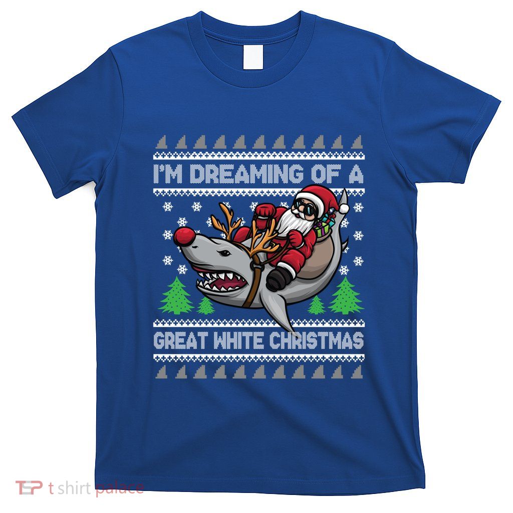 IM Dreaming Of A Great White Christmas Santa Riding Shark Cute Gift T-Shirt