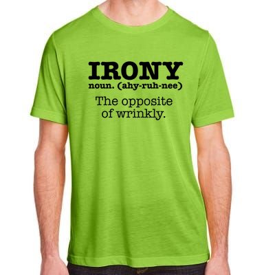 Irony Definition Opposite Of Wrinkly Funny Ironic Sarcastic Gift Adult ChromaSoft Performance T-Shirt