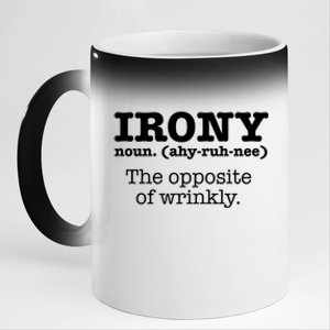 Irony Definition Opposite Of Wrinkly Funny Ironic Sarcastic Gift 11oz Black Color Changing Mug