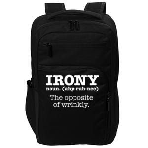 Irony Definition Opposite Of Wrinkly Funny Ironic Sarcastic Gift Impact Tech Backpack