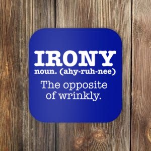 Irony Definition Opposite Of Wrinkly Funny Ironic Sarcastic Gift Coaster