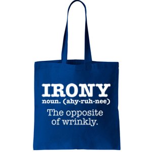 Irony Definition Opposite Of Wrinkly Funny Ironic Sarcastic Gift Tote Bag