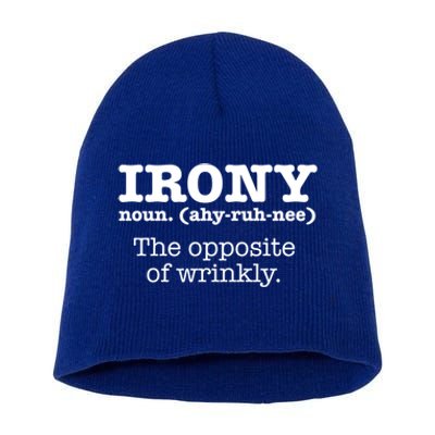 Irony Definition Opposite Of Wrinkly Funny Ironic Sarcastic Gift Short Acrylic Beanie