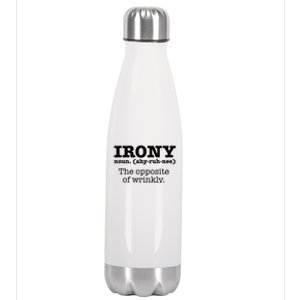 Irony Definition Opposite Of Wrinkly Funny Ironic Sarcastic Gift Stainless Steel Insulated Water Bottle