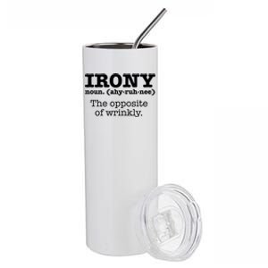 Irony Definition Opposite Of Wrinkly Funny Ironic Sarcastic Gift Stainless Steel Tumbler