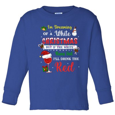 I'm Dreaming Of A White Christmas But If The White Wine Xmas Great Gift Toddler Long Sleeve Shirt