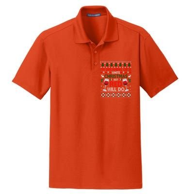 IM Dreaming Of A White Christmas But Red Will Do Ugly Xmas Gift Dry Zone Grid Polo