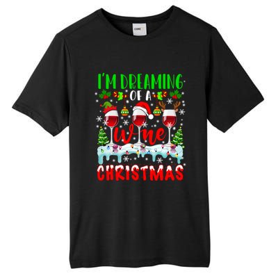 Im Dreaming Of Wine Xmas Santa Elf Reindeer Wine Ing Funny Gift Tall Fusion ChromaSoft Performance T-Shirt