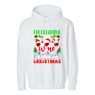 Im Dreaming Of Wine Xmas Santa Elf Reindeer Wine Ing Funny Gift Garment-Dyed Fleece Hoodie