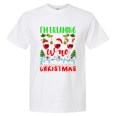 Im Dreaming Of Wine Xmas Santa Elf Reindeer Wine Ing Funny Gift Garment-Dyed Heavyweight T-Shirt