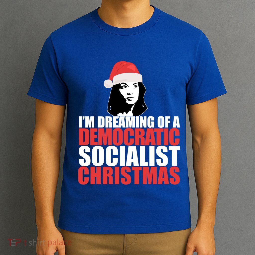 IM Dreaming Of A Democratic Socialist Christmas Aoc Meme Gift T-Shirt