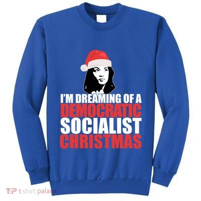 IM Dreaming Of A Democratic Socialist Christmas Aoc Meme Gift Tall Sweatshirt