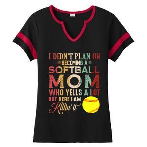 I DidnT Plan On Becoming A Softball Mom MotherS Day Ladies Halftime Notch Neck Tee