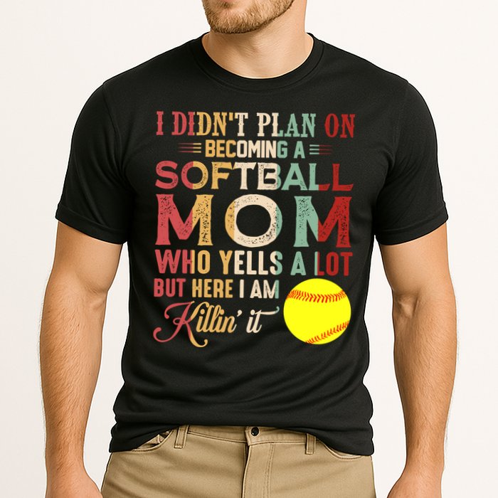 I DidnT Plan On Becoming A Softball Mom MotherS Day Cooling Performance Crew T-Shirt