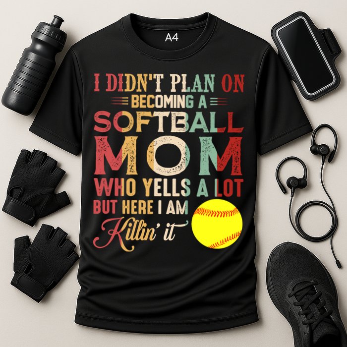 I DidnT Plan On Becoming A Softball Mom MotherS Day Cooling Performance Crew T-Shirt