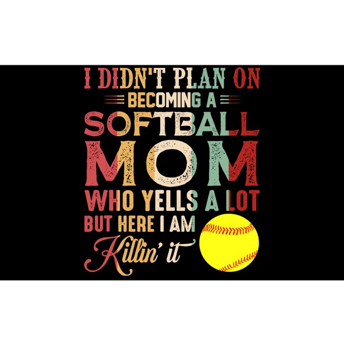 I DidnT Plan On Becoming A Softball Mom MotherS Day Bumper Sticker