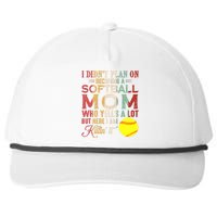 I DidnT Plan On Becoming A Softball Mom MotherS Day Snapback Five-Panel Rope Hat