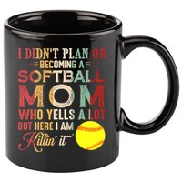 I DidnT Plan On Becoming A Softball Mom MotherS Day 11oz C Handle Ceramic Mug