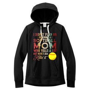 I DidnT Plan On Becoming A Softball Mom MotherS Day Women's Fleece Hoodie