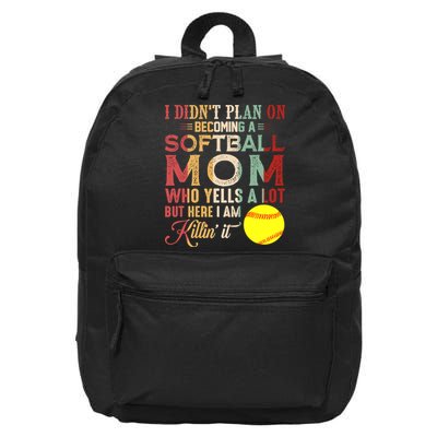 I DidnT Plan On Becoming A Softball Mom MotherS Day 16 in Basic Backpack