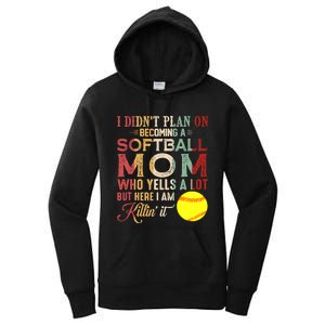 I DidnT Plan On Becoming A Softball Mom MotherS Day Women's Pullover Hoodie