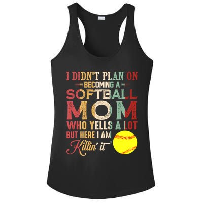 I DidnT Plan On Becoming A Softball Mom MotherS Day Ladies PosiCharge Competitor Racerback Tank