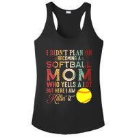 I DidnT Plan On Becoming A Softball Mom MotherS Day Ladies PosiCharge Competitor Racerback Tank